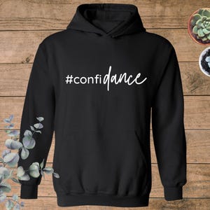 Confidance Sweatshirt, Cute Dance Shirt, Funny Dance Gifts, Dance Teacher Hoodie, Dance Class Shirt, Dance Lover Hoodie, Dancer Sweatshirt bild 4