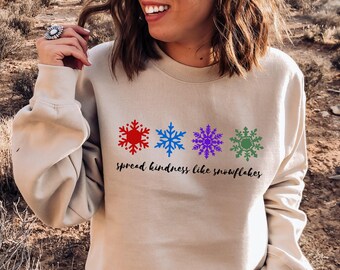Snowflake Sweatshirt, Kindness Winter Shirt, Inspirational Hoodie