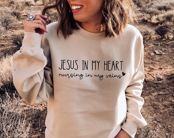 Jesus In My Heart Nursing In My Veins Sweatshirt, Nursing School Shirt, Nursing Student Gift, Nurse Hoodie, Jesus Shirt, Gift For Nurses