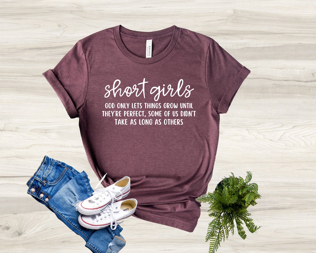 Short Girls Shirt Funny Sayings Shirts Sarcastic Tshirt Etsy
