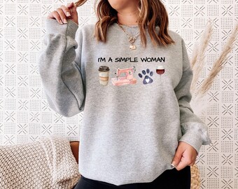 I'm A Simple Woman Sweatshirt, Coffee, Sewing, Dog Paw, Wine Lover