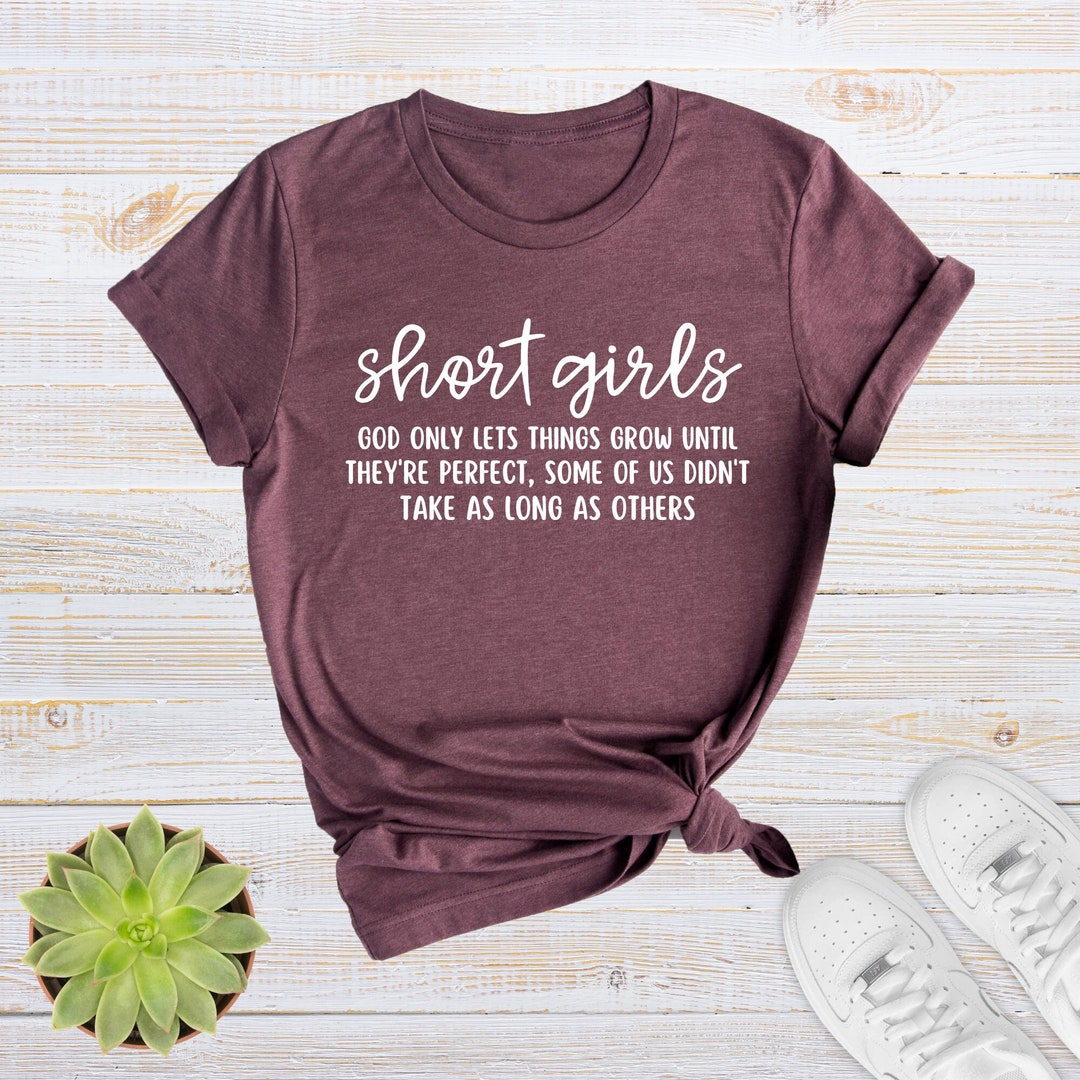 Short Girls Shirt, Funny Sayings Shirts, Sarcastic Tshirt, Teen Girl
