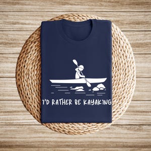 I'd Rather Be Kayaking Shirt - Camping and Paddle Life Tee, Kayak Lover Gift image 6