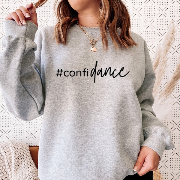 Confidance Sweatshirt, Cute Dance Shirt, Funny Dance Gifts, Dance Teacher Hoodie, Dance Class Shirt, Dance Lover Hoodie, Dancer Sweatshirt