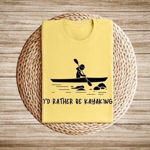 I'd Rather Be Kayaking Shirt - Camping and Paddle Life Tee, Kayak Lover Gift image 7