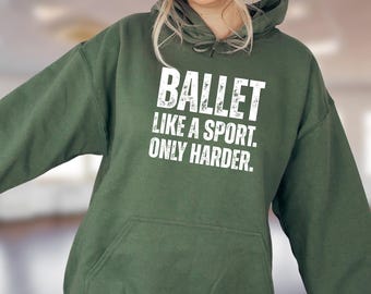Ballet Athlete Sweatshirt: Harder Than Sport - Dance Lover Gift