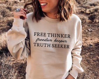Free Thinker Sweatshirt: Freedom Keeper Truth Seeker, Activist Hoodie