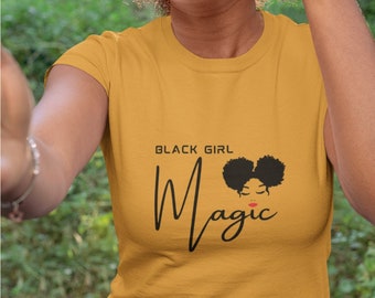Black Girl Magic T-Shirt: Empowered Women's Tee