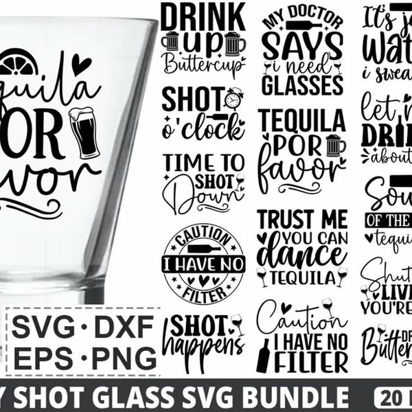 Shot Glass Quotes Svg Bundle, Shot Svg, Shot Glass Wrap Svg, Tequila Svg, Funny Drinking Svg, Funny Drunk Sayings Svg, Mexican Shot Svg