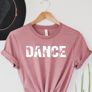 Dance T-shirt, Dance Crew Shirt, Dance Enthusiast Gift Tees, Dance Teacher Shirt, Dance Shirt, Gift For Daughter T-shirt, Dance Lover Tshirt
