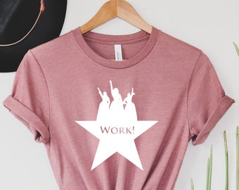 Work Shirt, Hamilton Shirt, Alexander Hamilton T-shirt, Hamilton