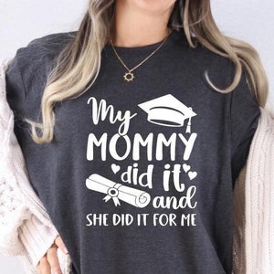 My Mama Graduated And She Did It For Me 2019 Mom Gift Shirt My Mama Graduated And She Did It For Me 2019 Mom Gift Shirt