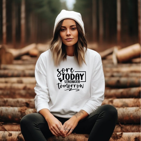 Sore Today Stronger Tomorrow Sweatshirt Gym Sweatshirts Funny Gym Hoodie Cute Girl Hoodies Gym Sweat Gym Gift Gym Rat Shirt Etsy