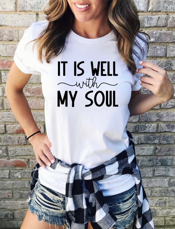 Christian Women T Shirt Well with My Soul Jesus Christian Women T Shirt Well with My Soul Jesus
