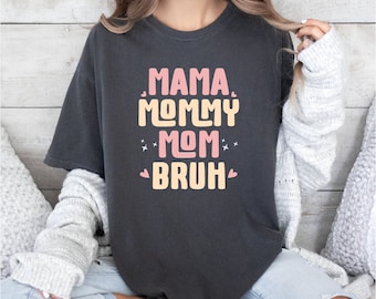 Comfort Colors Mama Mommy Mom Bruh,Heart Mom Shirt, Mother's Day Shirt, Mama Shirt, Mom Gift for New Mom, Best Mother's Day Gift