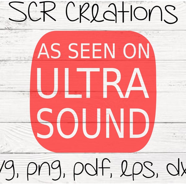 As Seen on Ultrasound,  Svg, Png, Dxf, Eps and Pdf Files, **Instant Download**