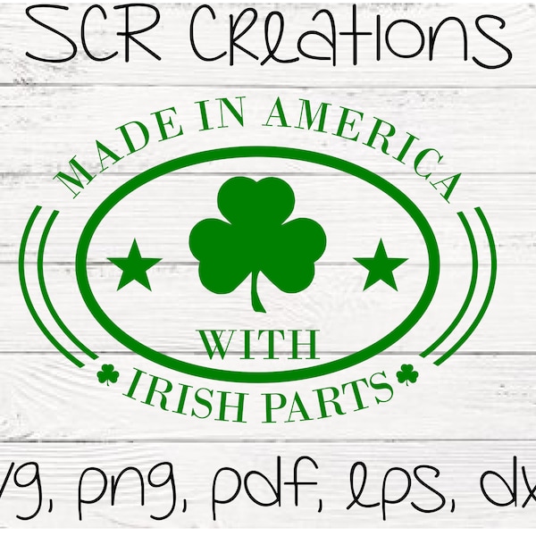 Made In America with Irish Parts,  Svg, Png, Pdf, Eps, and Dfx Files.   **Instant Download**