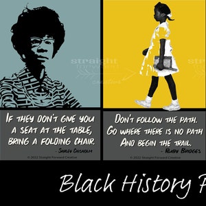 May include: Four black and white portraits of notable African Americans with inspirational quotes. The portraits are on a yellow, red, blue, and pink background. The quotes are: "If they don't give you a seat at the table, bring a folding chair." - Shirley Chisholm, "Don't follow the path. Go where there is no path and begin the trail." - Ruby Bridges, "I knew full well that people expected me to behave a certain way. I bucked the system." - Dr. Mae Jemison, "Know that you can start late, look different, be uncertain and still succeed." - Misty Copeland. The text "Black History Prints & Posters" is at the bottom of the image.