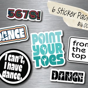 Dance Vinyl Stickers - 6 sticker Pack or Individual Stickers - 5678 - Point Your Toes - I Can&#39;t I Have Dance - From the Top