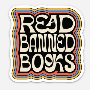 Read Banned Books Vinyl Sticker - Laptop Sticker | Water bottle sticker | car sticker
