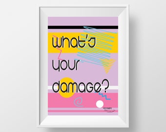 What's Your Damage 80s Print