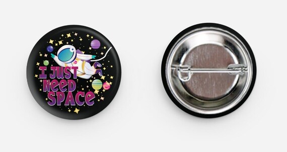 I Just Need Space Pinback Button 1.25 Inch Diameter Backpack Buttons Etsy Hong Kong