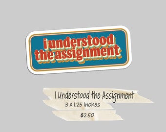 assignment notebook drawing I Understood the Assignment Vinyl Sticker