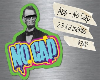 Abraham Lincoln - No Cap Vinyl Sticker | Honest Abe | History Sticker | US History | APUSH | History Teacher Sticker
