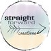 Straight Forward Creations