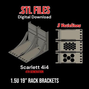 May include: Digital download of STL files for 1.5U 19" rack brackets, including three variations. The image shows a 3D rendering of the brackets, labeled "Scarlett 4i4 4th Generation". The text "STL FILES Digital Download" is at the top.