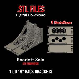 May include: STL files for a 1.5U 19" rack bracket for a Scarlett Solo 4th generation audio interface. The image shows three variations of the bracket with different designs. The text "STL FILES" and "Digital Download" is displayed in red. The text "3 Variations" is displayed in red.