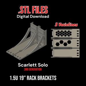 May include: STL files for a 1.5U 19" rack bracket designed for the Scarlett Solo 3rd Generation audio interface. The image shows three variations of the bracket, including one with a honeycomb pattern.