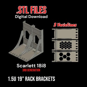 May include: 3D printable STL files for 1.5U 19" rack brackets. The image shows two grey metal brackets with a honeycomb pattern. The text "STL FILES", "Digital Download", "3 Variations", "Scarlett 1818", "3RD GENERATION", and "1.5U 19" RACK BRACKETS" is visible.