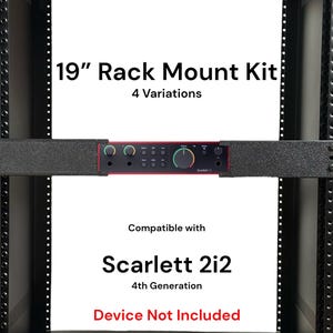 May include: A 19-inch rack mount kit for a Scarlett 2i2 4th generation audio interface. The kit includes two black metal brackets with a textured finish. The text "19" Rack Mount Kit" and "4 Variations" is displayed above the brackets. The text "Compatible with Scarlett 2i2 4th Generation" and "Device Not Included" is displayed below the brackets.