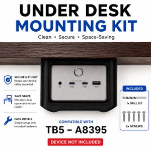 Könnte beinhalten: Ein Untertisch-Montagekit für ein TB5-A8395 Gerät, bestehend aus einer schwarzen Halterung, einem Bohrer und sechs Schrauben. Der Text lautet UNDER DESK MOUNTING KIT, Clean, Secure, Space-Saving, SECURE & STURDY, SAVE SPACE, EASY INSTALL und DEVICE NOT INCLUDED.