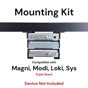 May include: A black mounting kit for a triple stack of audio devices. The kit is compatible with Magni, Modi, Loki, and Sys devices. The text "Triple Stack" and "Device Not Included" is printed below the image.