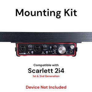 May include: A black mounting kit for a red Focusrite Scarlett 2i4 audio interface. The kit is compatible with the 1st and 2nd generation of the Scarlett 2i4. The text "Mounting Kit" is displayed in large white letters at the top of the image. The text "Compatible with Scarlett 2i4" is displayed in black letters below the audio interface. The text "1st & 2nd Generation" is displayed in smaller black letters below the previous text. The text "Device Not Included" is displayed in red letters at the bottom of the image.