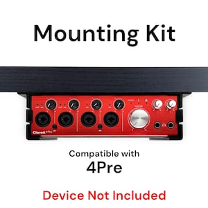 Puede incluir: Un kit de montaje para interfaz de audio rojo compatible con Clarett 4Pre. El kit está diseñado para montar la interfaz de audio debajo de un escritorio o mesa. El texto "Mounting Kit", "Compatible with 4Pre" y "Device Not Included" es visible en la imagen.