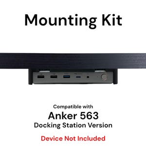 May include: A black mounting kit for the Anker 563 docking station. The kit is compatible with the Anker 563 docking station version. The text "Device Not Included" is printed in red below the product description.