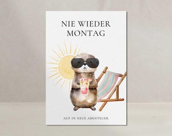 Karte Ruhestand Abschied Kollegin Otter Abschiedsgeschenk Rente Pension Nie wieder Montag Freundin Arbeitskollegin Abschied Jobwechsel