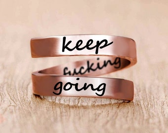 Keep Fucking Going Ring, Motivational, Inspirational, Gift for her, statement ring, inspire jewelry, personalized ring