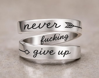 Never Fucking Give Up Adjustable Ring, Motivational Gift for Her