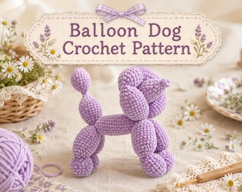 Crochet Balloon Dog Pattern, Beginner Amigurumi Puppy Plushie (Digital Download)