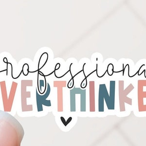 Vinyl Overthinker Sticker, Laptop Sticker, Vinyl Stickers, Hydroflask Sticker, Waterproof Sticker