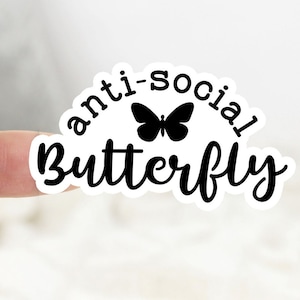 Anti Social Butterfly Vinyl Sticker, Cute Laptop Sticker, Water Bottle Sticker, Bullet Journal, Hydroflask, Waterproof Vinyl Sticker