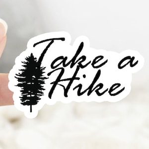 Take a Hike Vinyl Outdoorsy Sticker, Hiking Sticker Gift Idea, Waterproof Water Bottle Sticker, Hydroflask Sticker, Cute Sticker for Journal