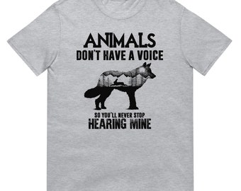 Animal don't have a voice Shirt, Animal Lover Shirt, Animal Lover T-Shirt, Tierliebhaber T-Shirt, Geschenk für Tierliebhaber, Tierliebhaber T-Shirt