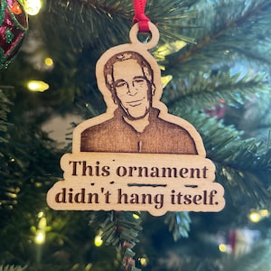 Jeffrey Epstein Ornament, Sick Humor, Funny, Dark Humor