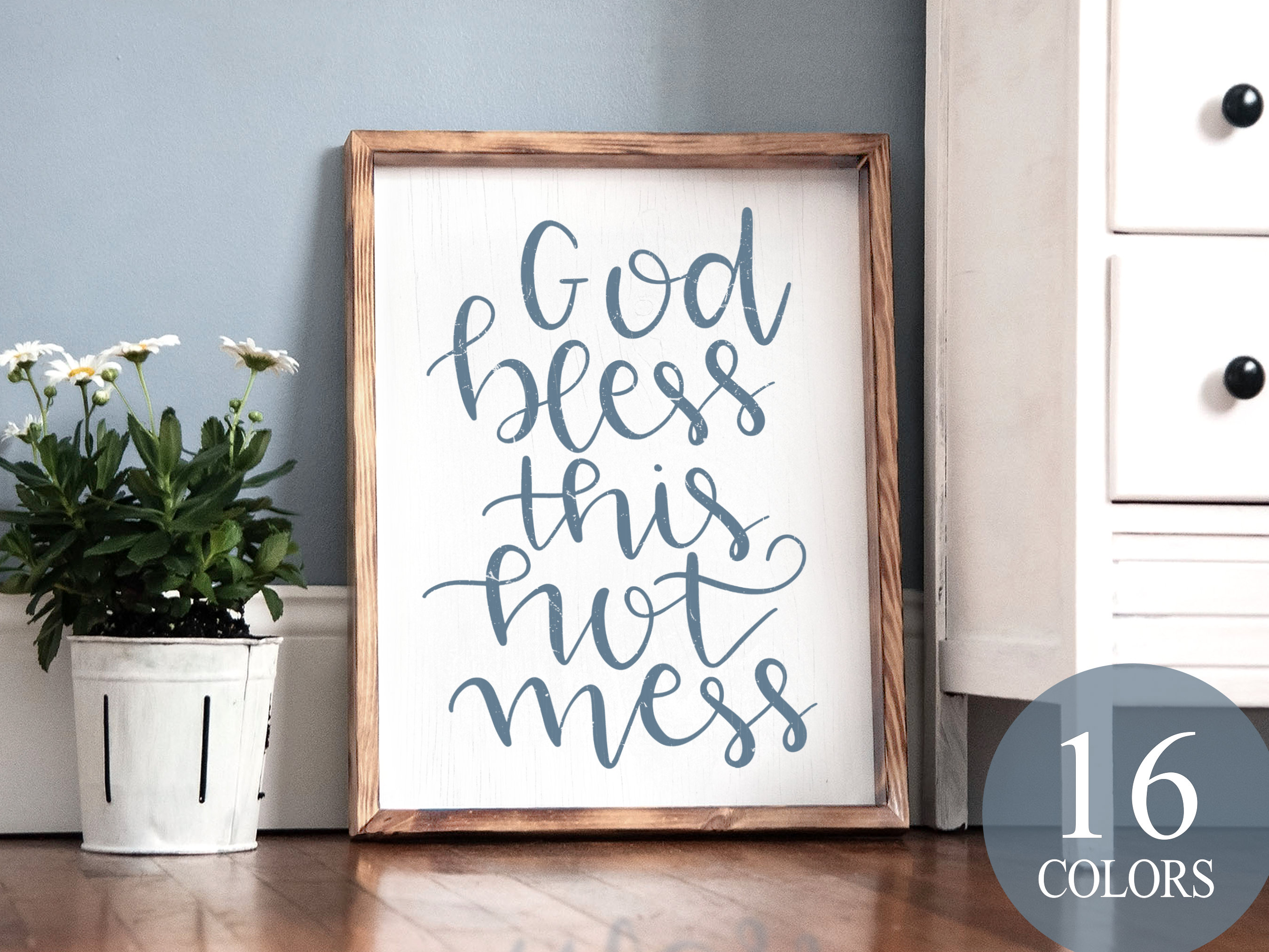 God Bless This Hot Mess, Inspirational Sign, Home Decor