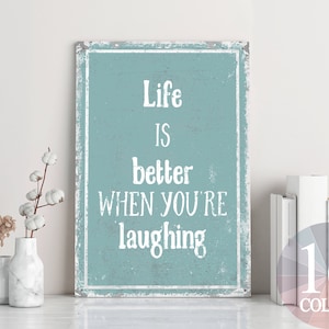 life is better when you&#39;re laughing, inspirational sign, special gift, fun quote gift, always smile, love to laugh, always laughing